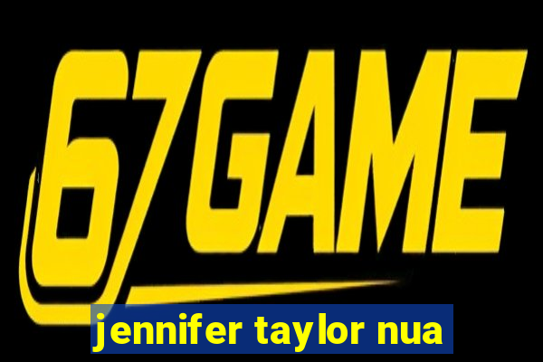 jennifer taylor nua